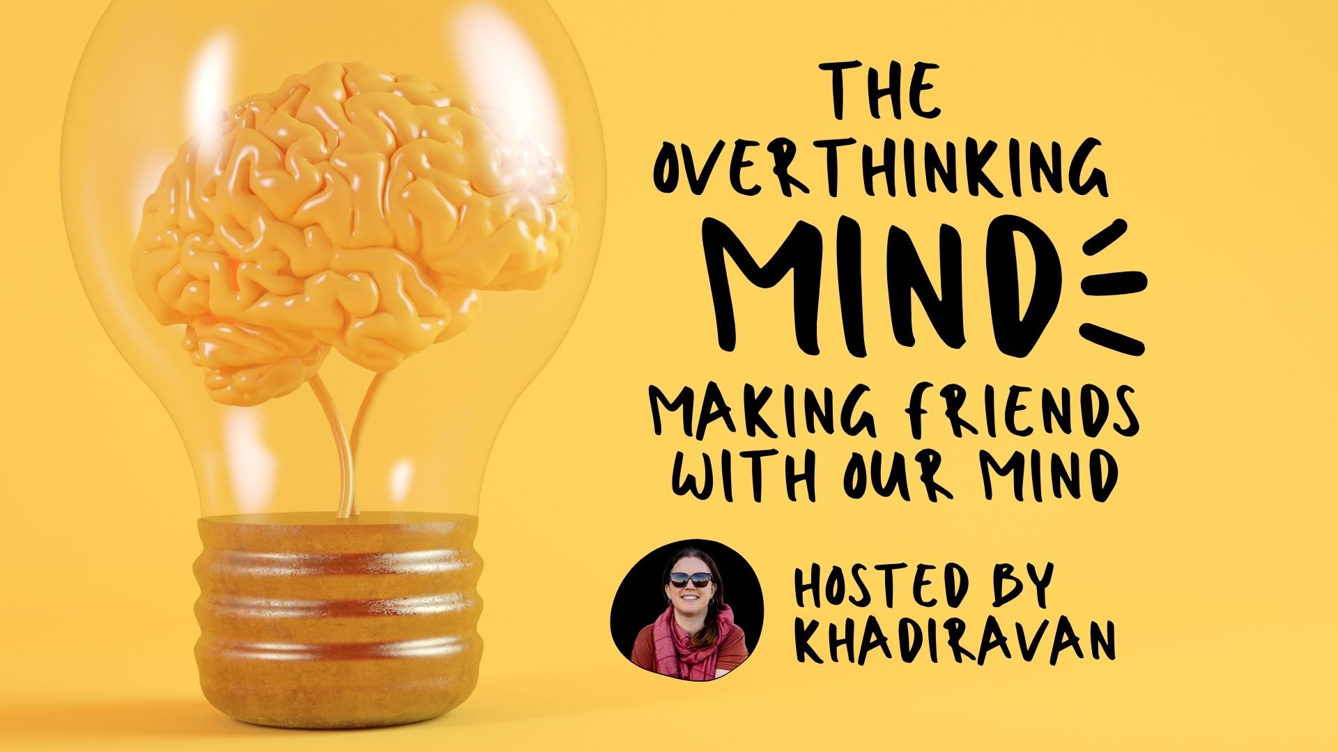 The Overthinking Mind – Making Friends with our Mind